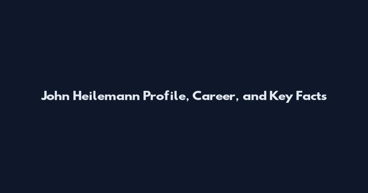 John Heilemann Profile, Career, and Key Facts