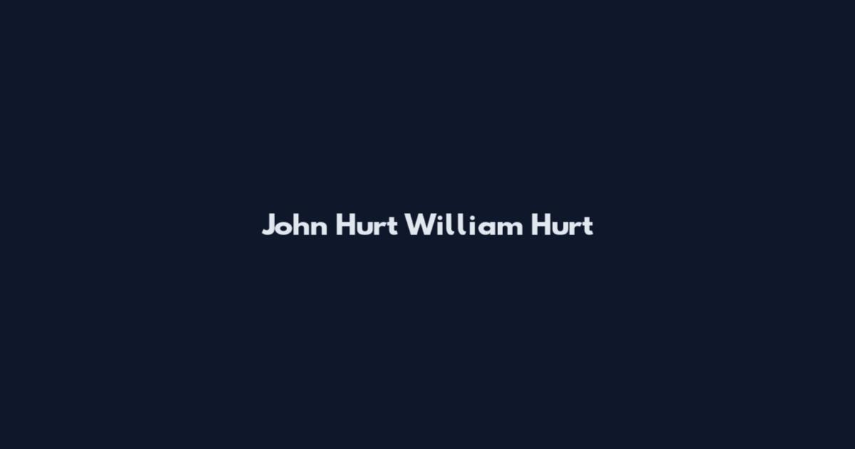 John Hurt William Hurt