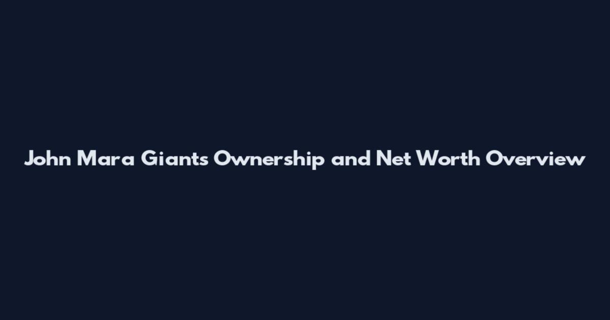 John Mara Giants Ownership and Net Worth Overview