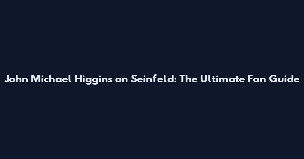John Michael Higgins on Seinfeld: The Ultimate Fan Guide
