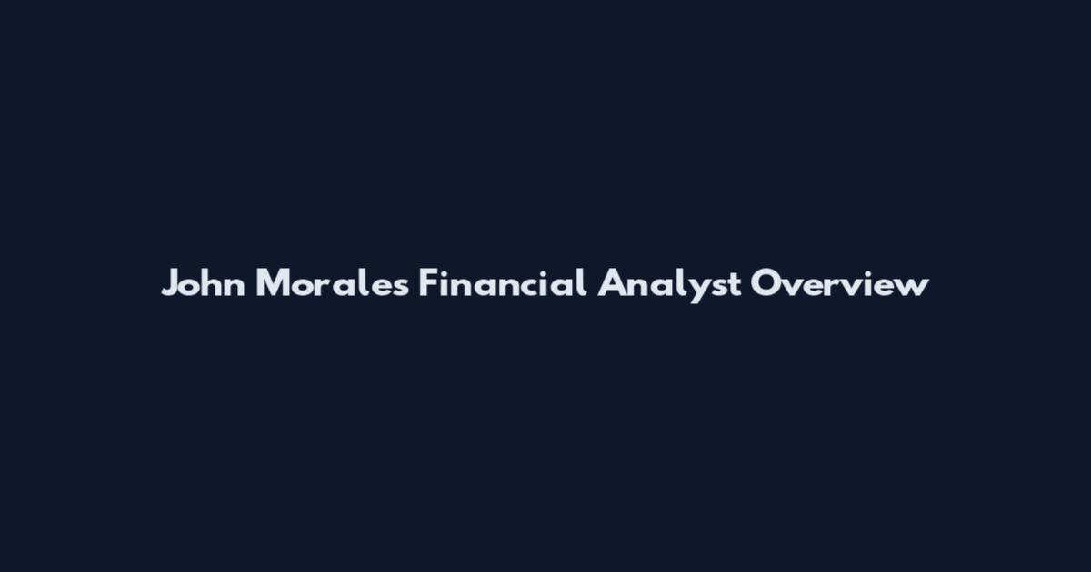 John Morales Financial Analyst Overview