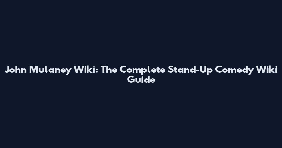 John Mulaney Wiki: The Complete Stand-Up Comedy Wiki Guide