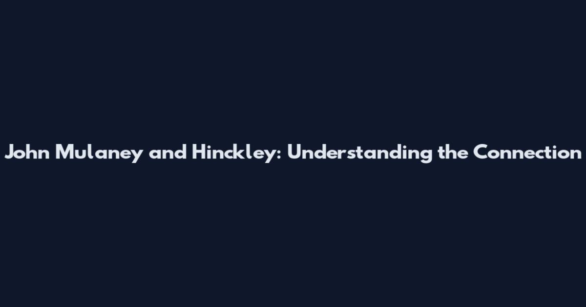 John Mulaney and Hinckley: Understanding the Connection
