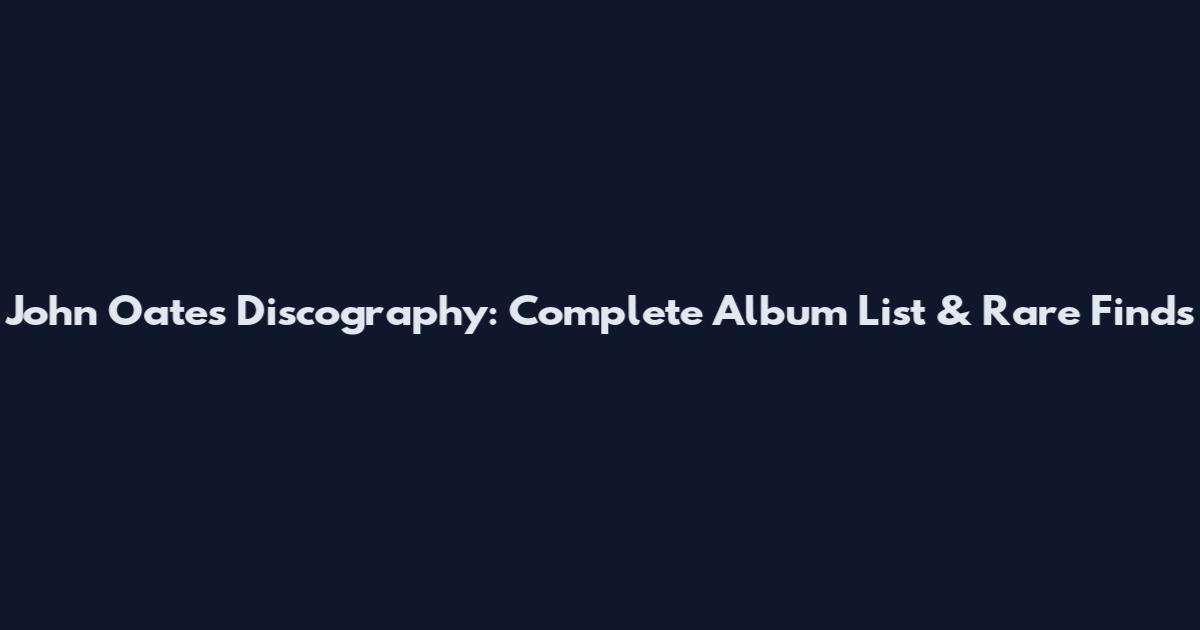 John Oates Discography: Complete Album List & Rare Finds