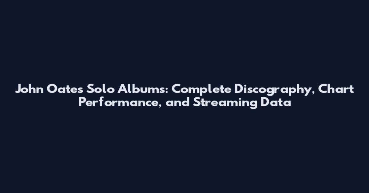 John Oates Solo Albums: Complete Discography, Chart Performance, and Streaming Data