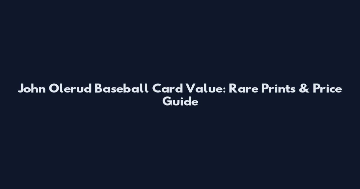 John Olerud Baseball Card Value: Rare Prints & Price Guide