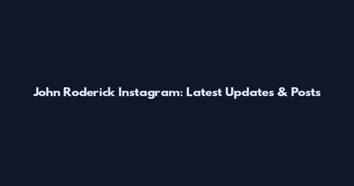 John Roderick Instagram: Latest Updates & Posts