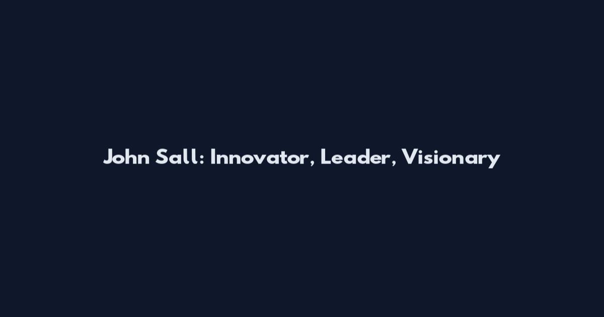 John Sall: Innovator, Leader, Visionary
