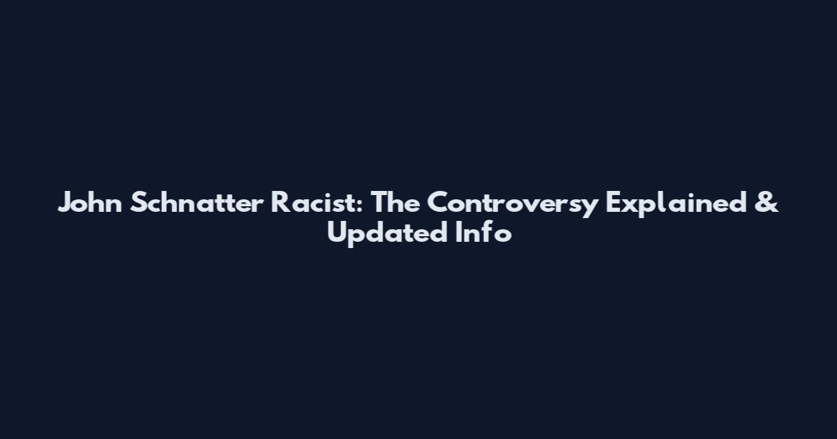 John Schnatter Racist: The Controversy Explained & Updated Info