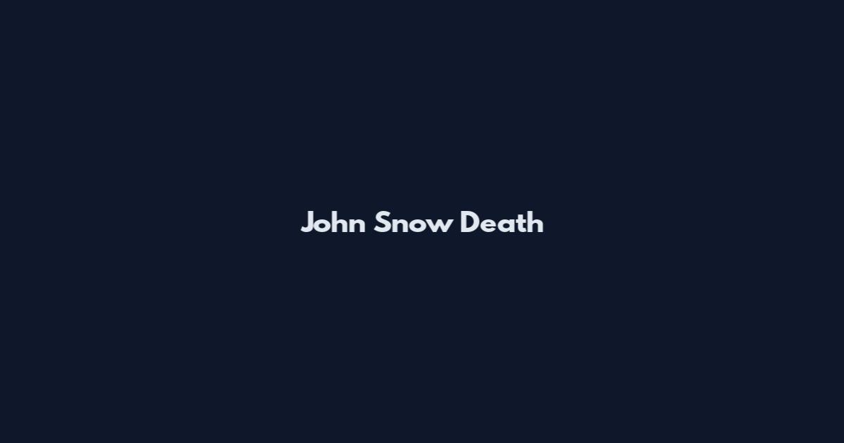 John Snow Death