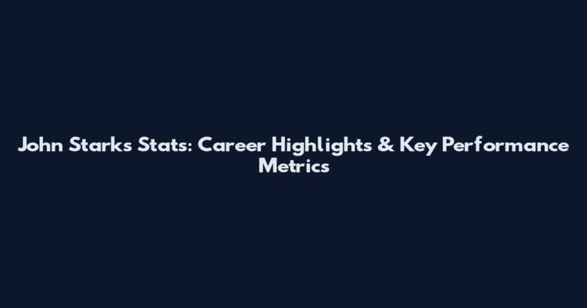 John Starks Stats: Career Highlights & Key Performance Metrics