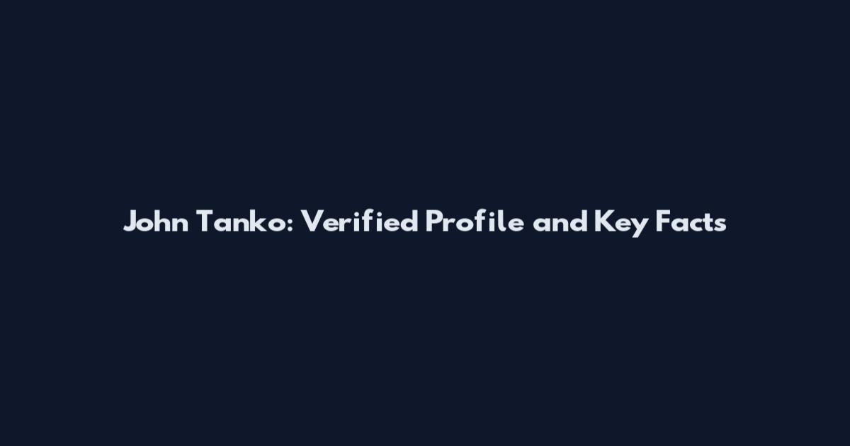John Tanko: Verified Profile and Key Facts