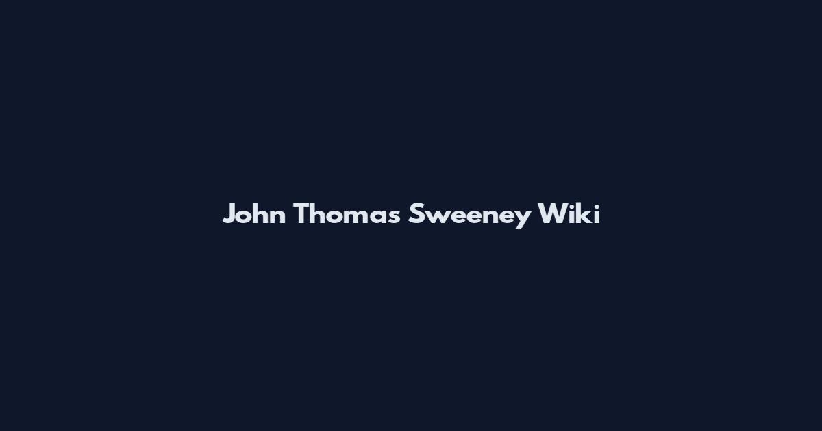 John Thomas Sweeney Wiki