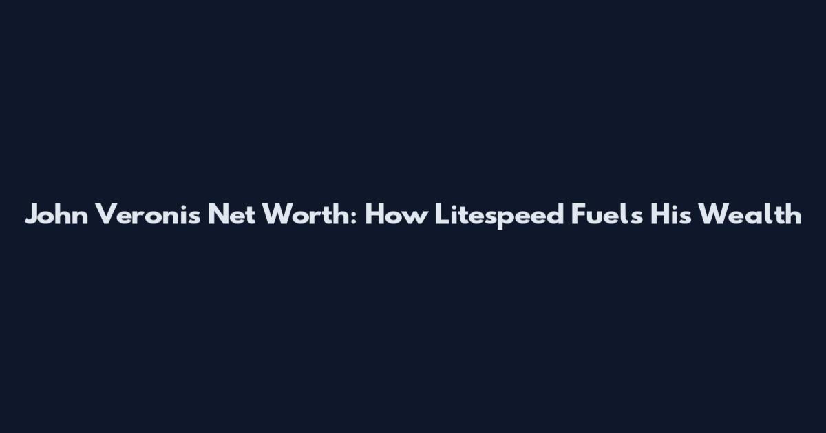 John Veronis Net Worth: How Litespeed Fuels His Wealth