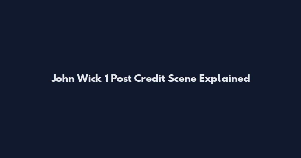 John Wick 1 Post Credit Scene Explained