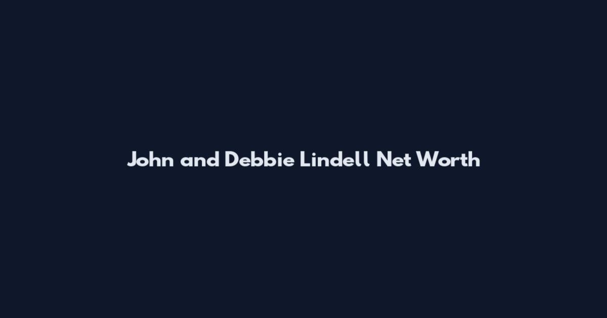 John and Debbie Lindell Net Worth