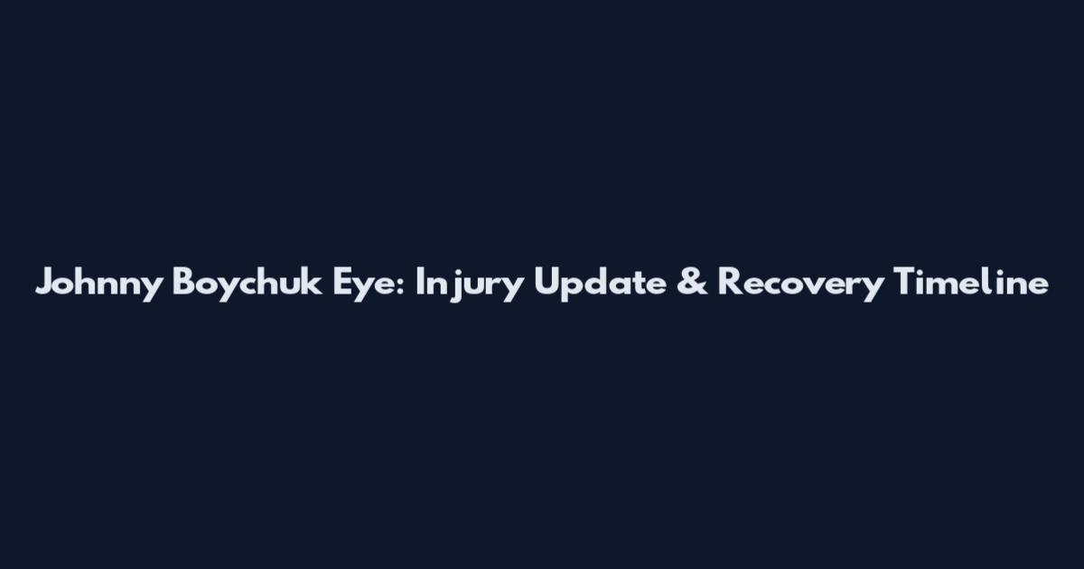 Johnny Boychuk Eye: Injury Update & Recovery Timeline