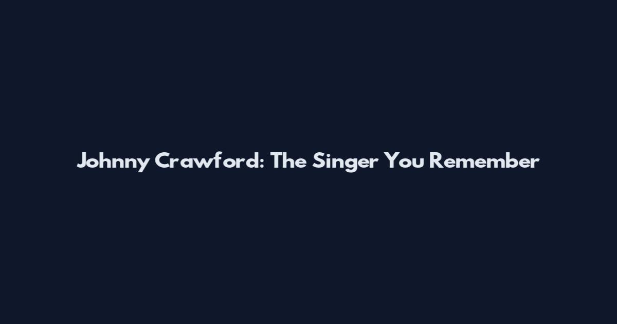 Johnny Crawford: The Singer You Remember