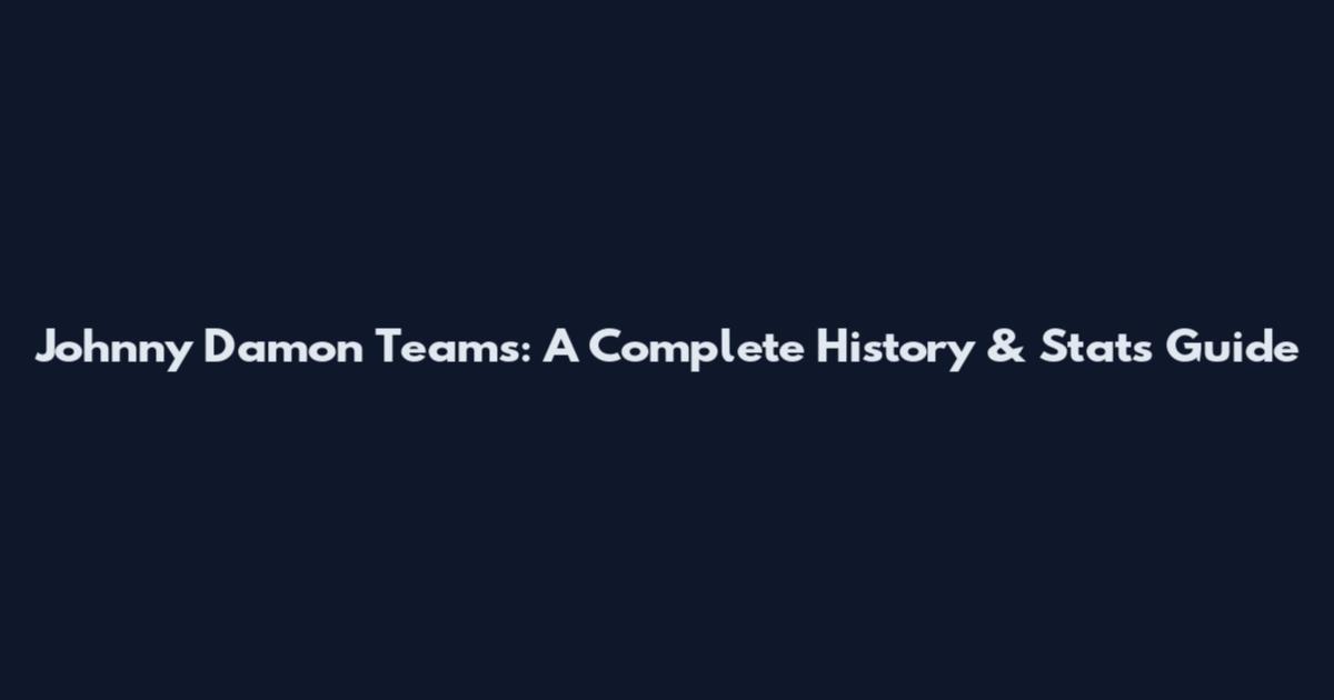 Johnny Damon Teams: A Complete History & Stats Guide