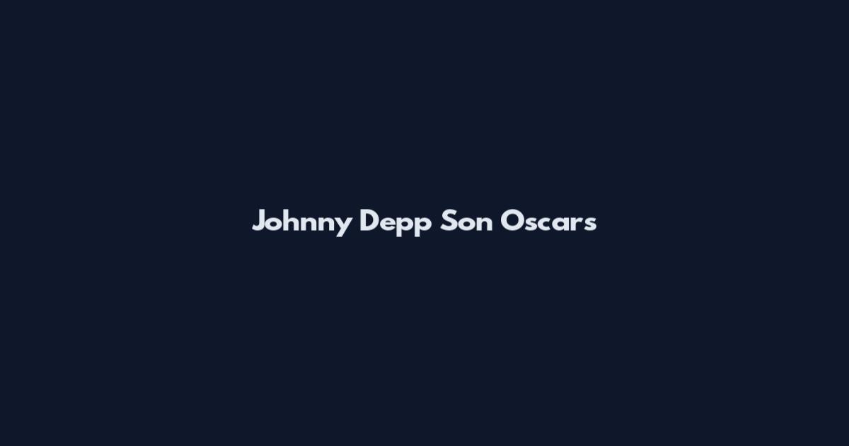 Johnny Depp Son Oscars