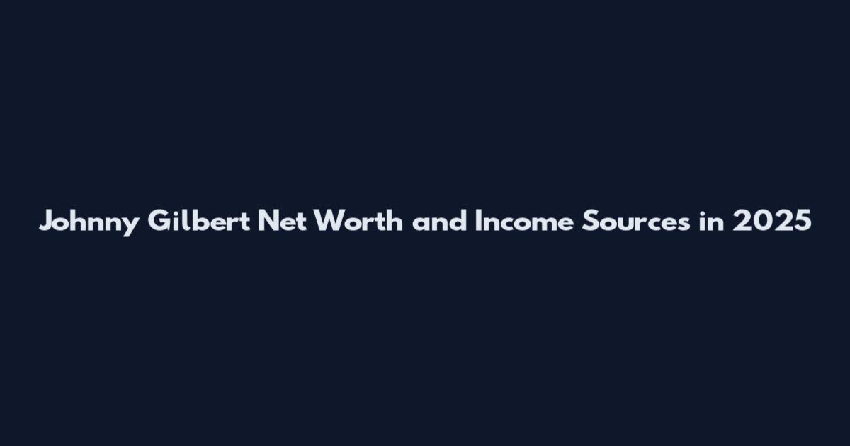 Johnny Gilbert Net Worth and Income Sources in 2025