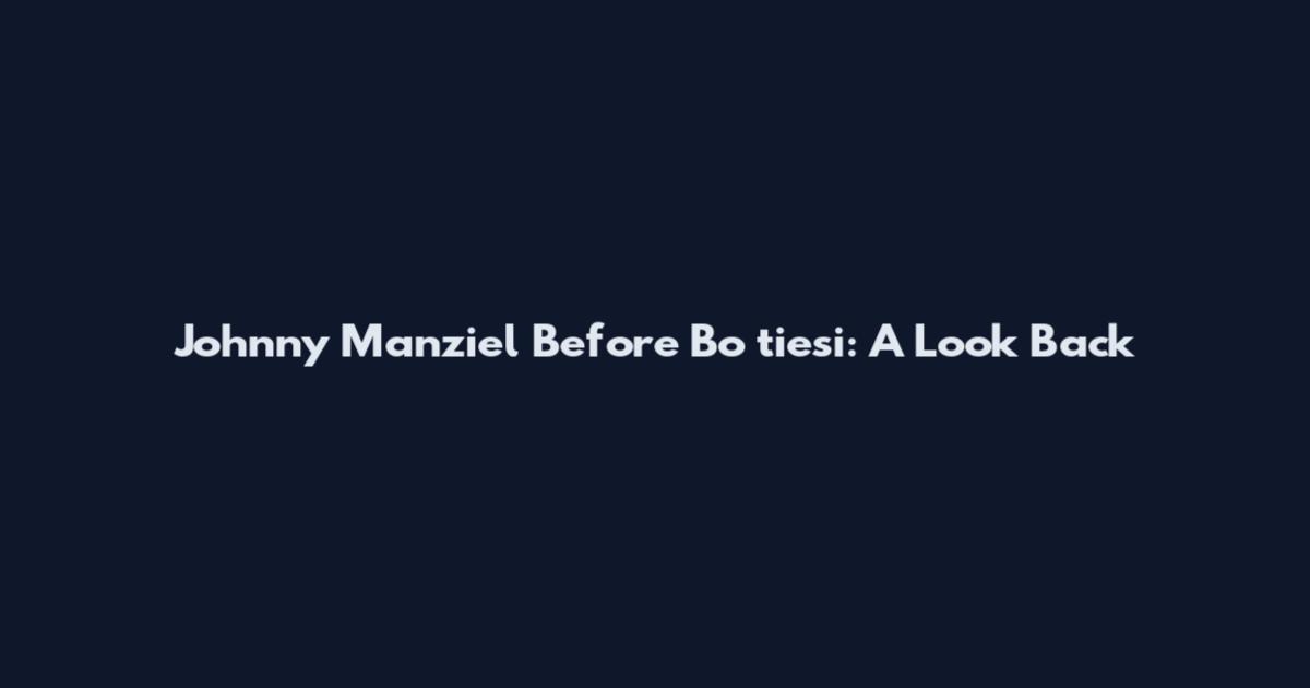 Johnny Manziel Before Bo tiesi: A Look Back