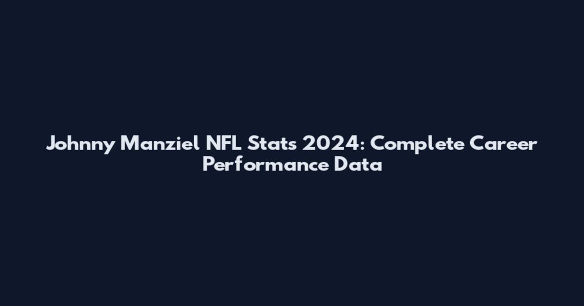 Johnny Manziel NFL Stats 2024: Complete Career Performance Data
