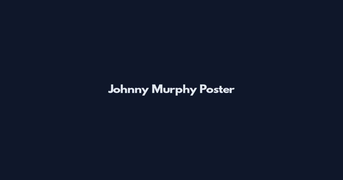 Johnny Murphy Poster
