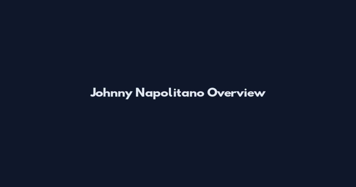 Johnny Napolitano Overview