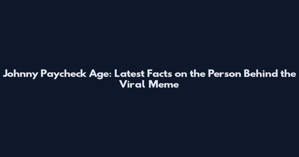 Johnny Paycheck Age: Latest Facts on the Person Behind the Viral Meme