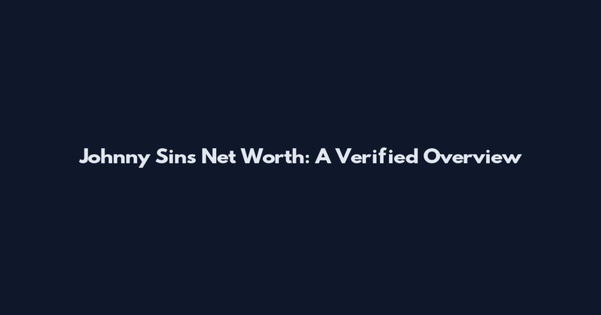 Johnny Sins Net Worth: A Verified Overview