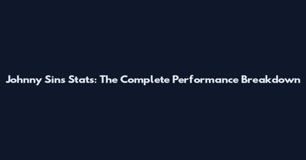 Johnny Sins Stats: The Complete Performance Breakdown