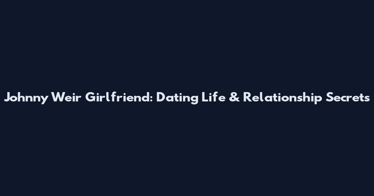 Johnny Weir Girlfriend: Dating Life & Relationship Secrets