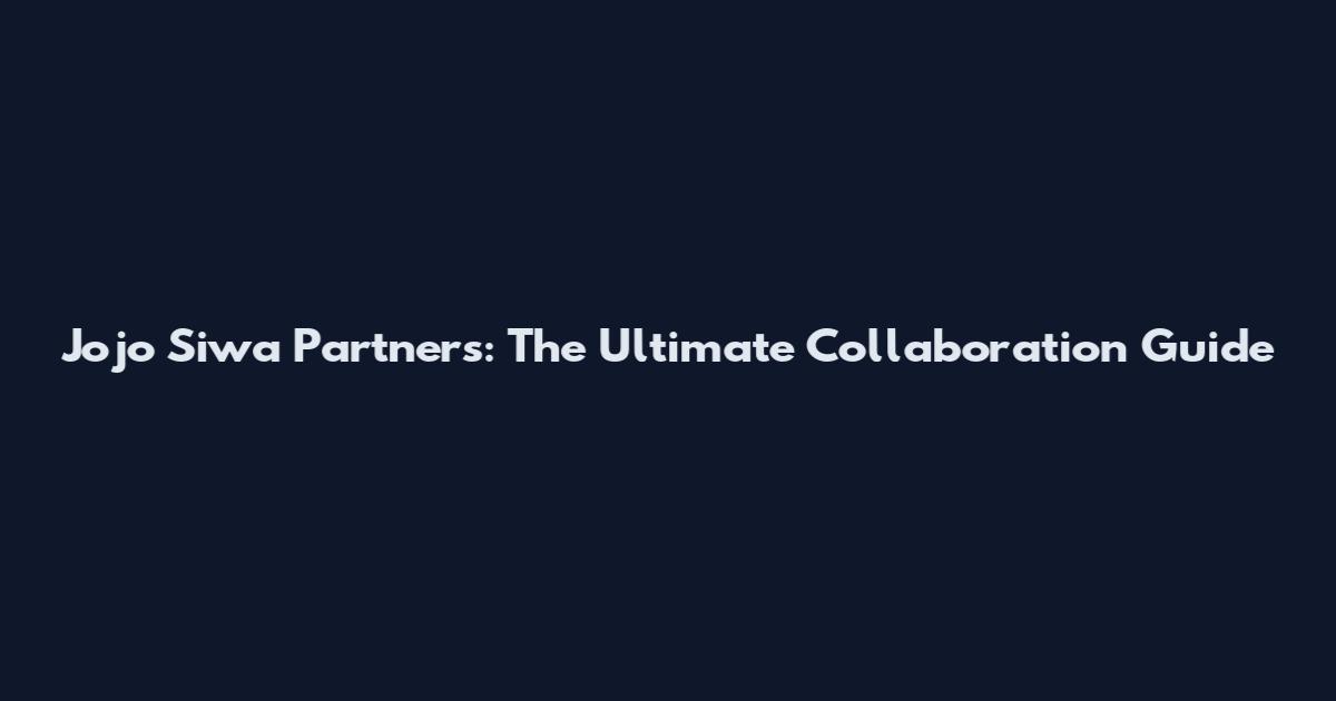 Jojo Siwa Partners: The Ultimate Collaboration Guide