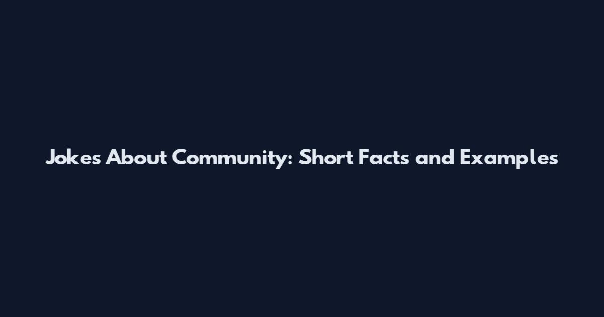 Jokes About Community: Short Facts and Examples
