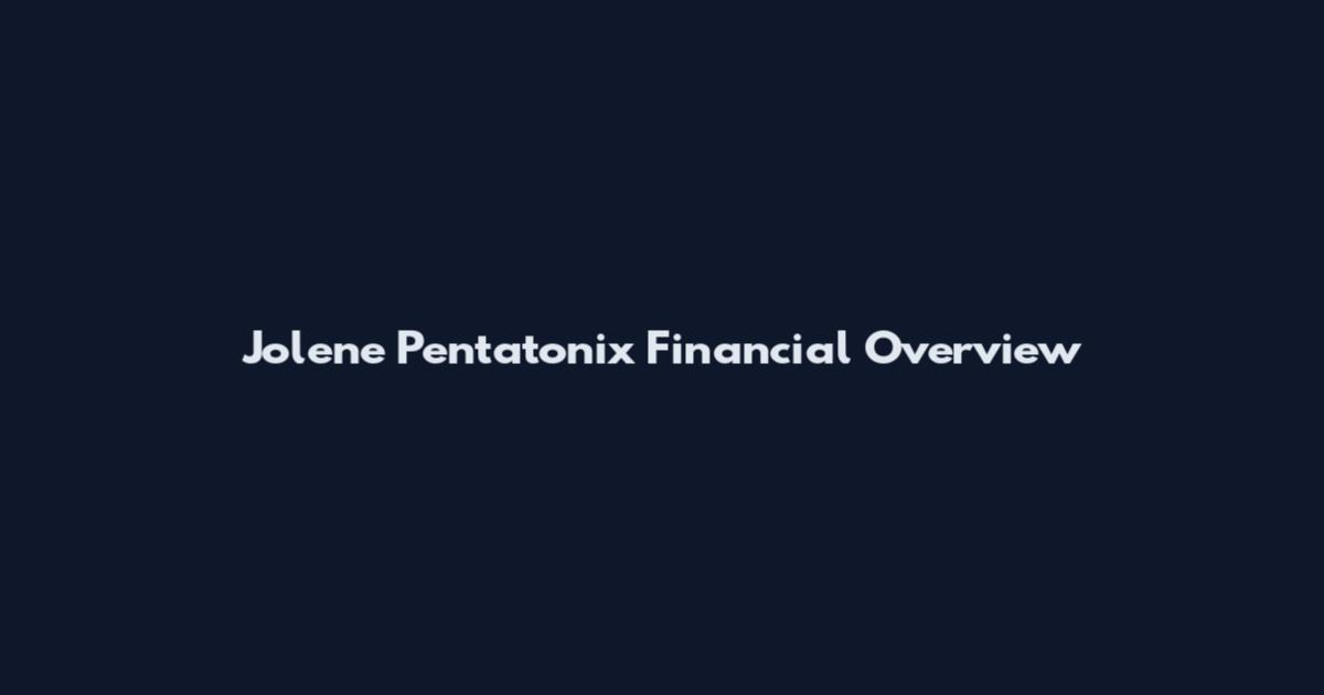 Jolene Pentatonix Financial Overview