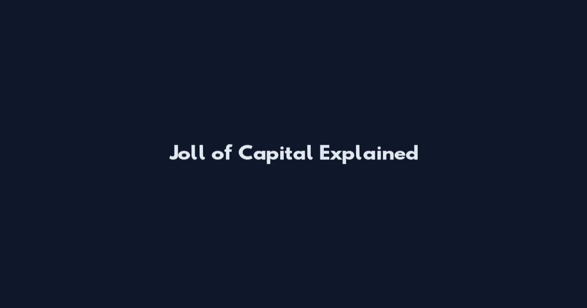 Joll of Capital Explained
