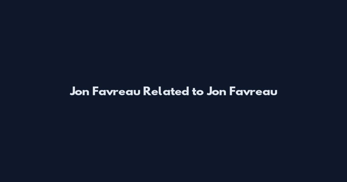 Jon Favreau Related to Jon Favreau