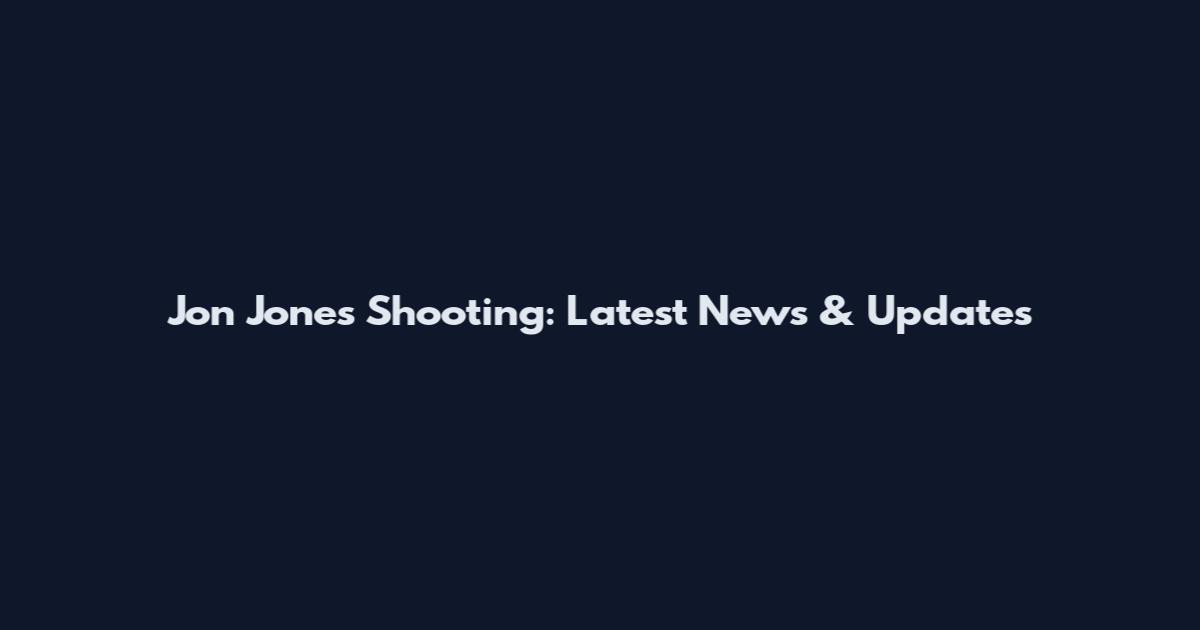 Jon Jones Shooting: Latest News & Updates