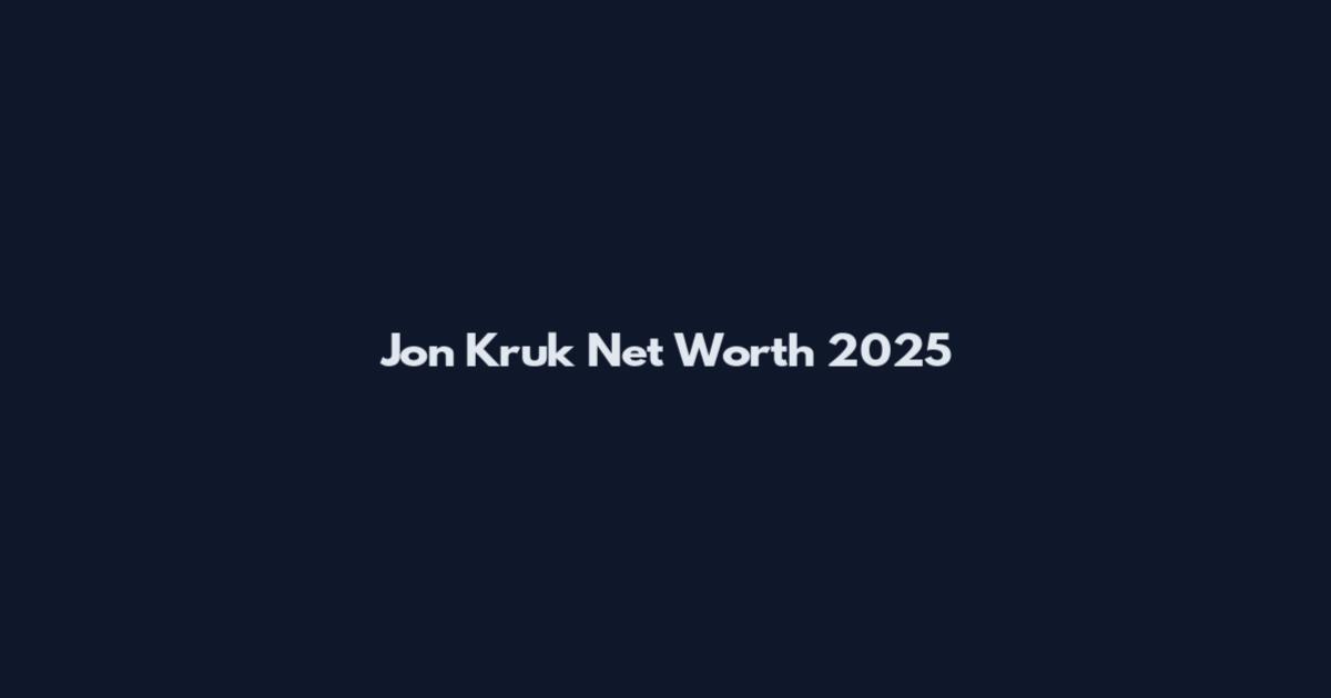 Jon Kruk Net Worth 2025