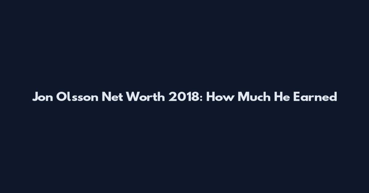 Jon Olsson Net Worth 2018: How Much He Earned