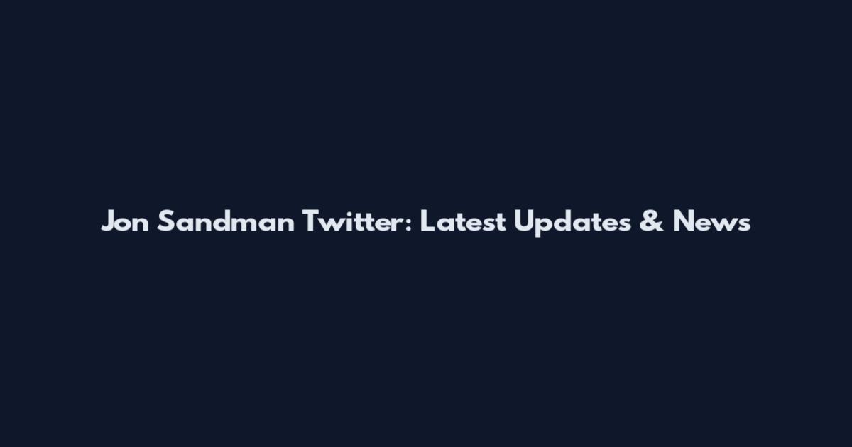 Jon Sandman Twitter: Latest Updates & News