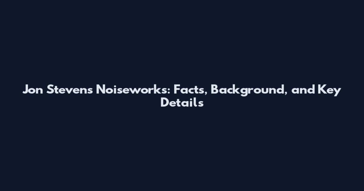 Jon Stevens Noiseworks: Facts, Background, and Key Details