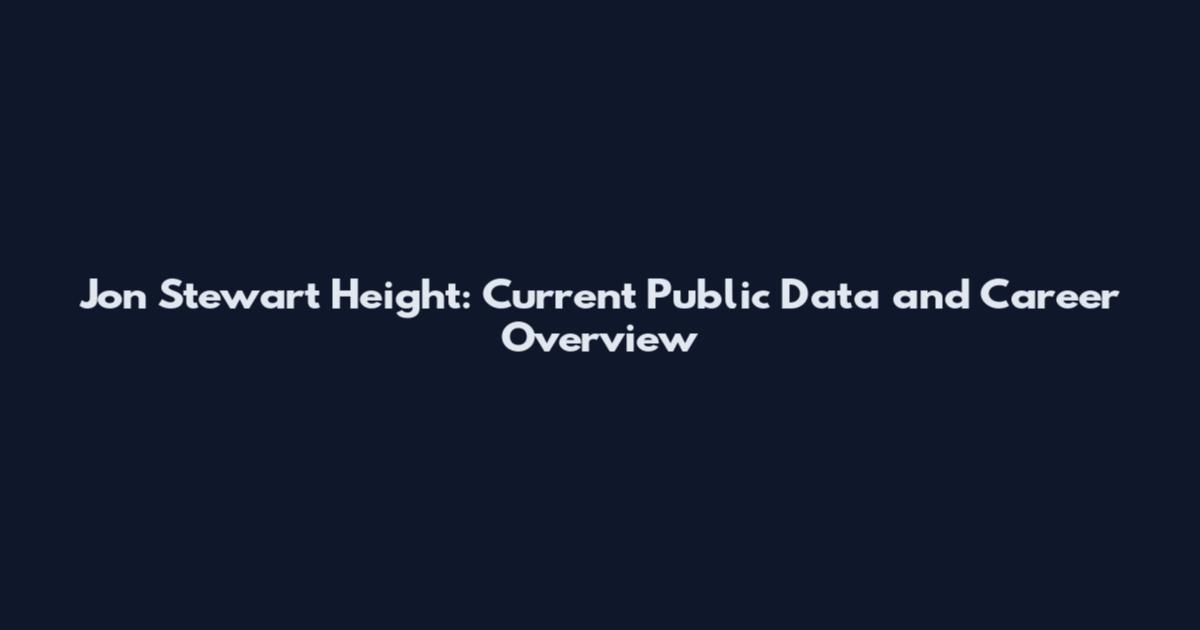 Jon Stewart Height: Current Public Data and Career Overview