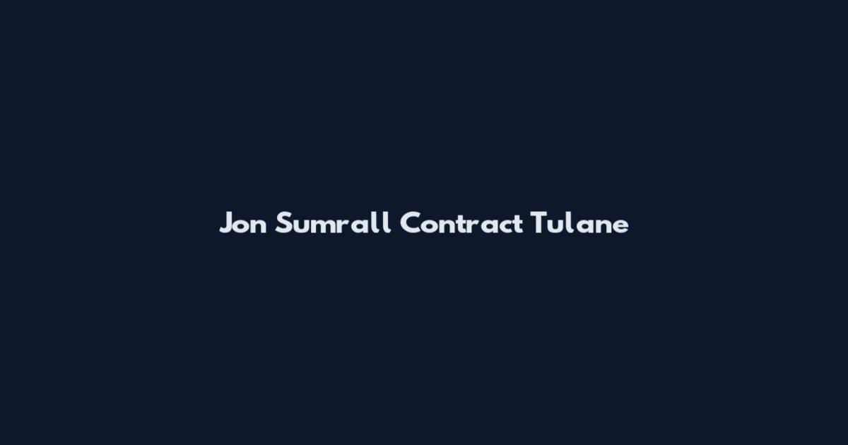 Jon Sumrall Contract Tulane