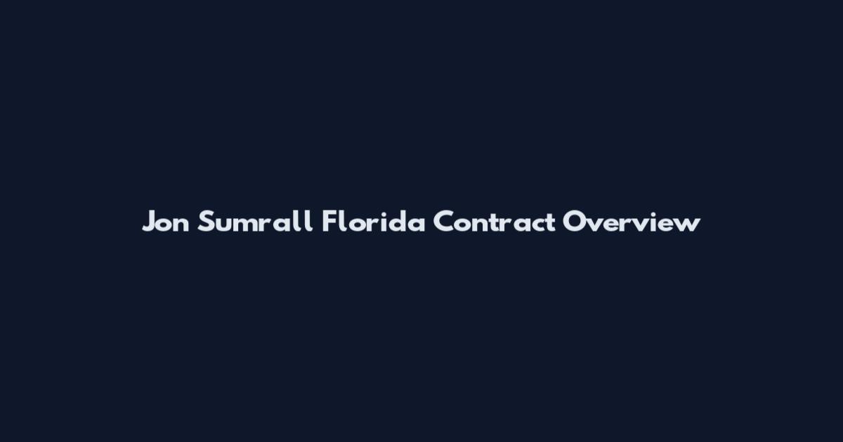 Jon Sumrall Florida Contract Overview