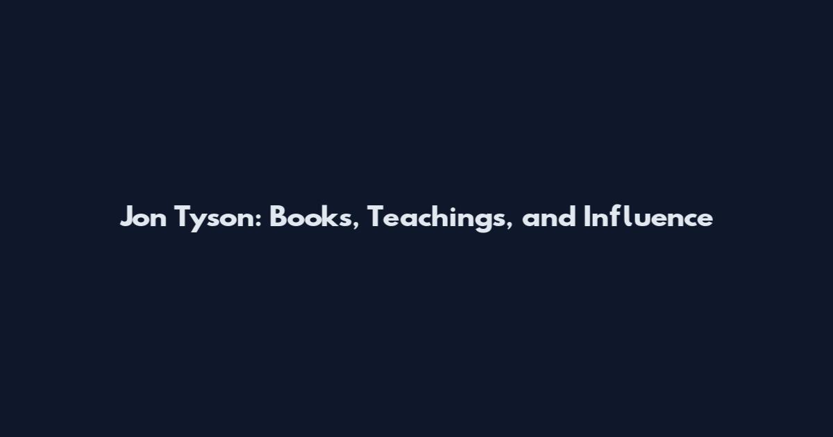 Jon Tyson: Books, Teachings, and Influence