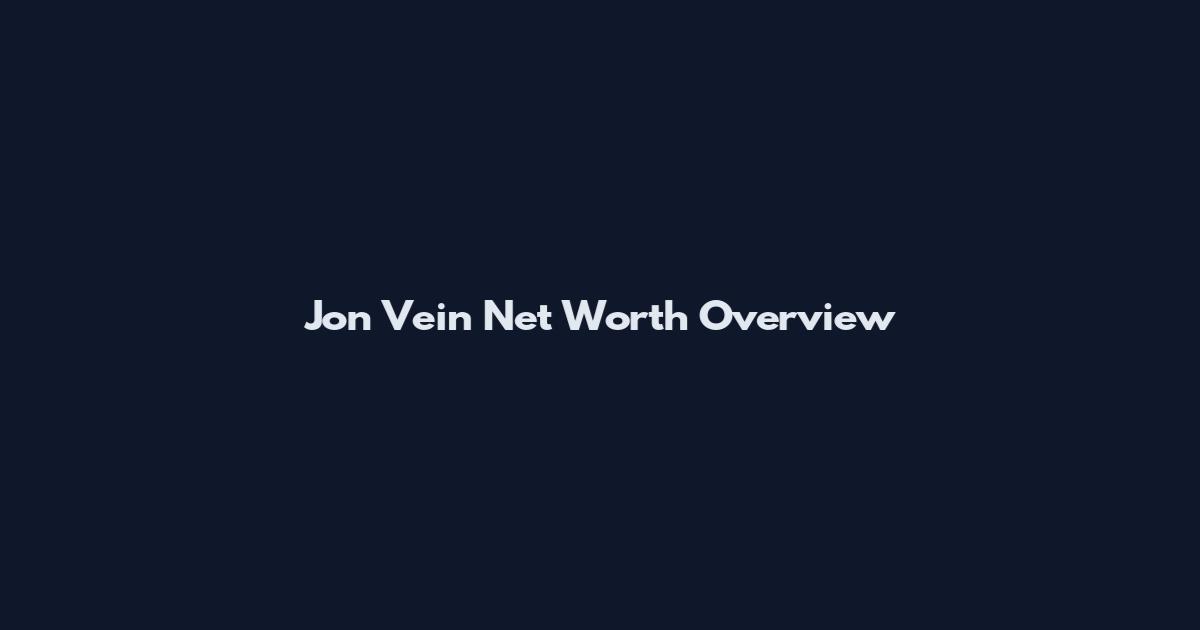 Jon Vein Net Worth Overview