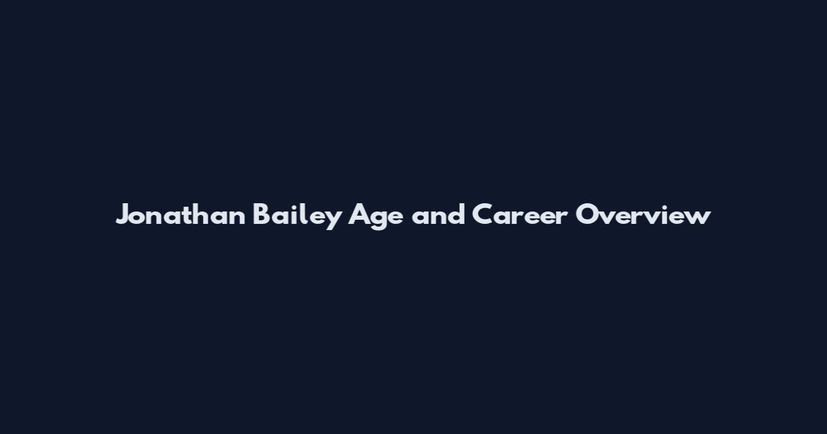 Jonathan Bailey Age and Career Overview