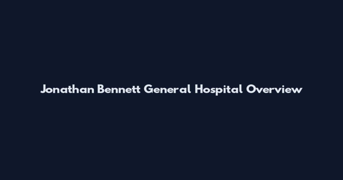 Jonathan Bennett General Hospital Overview